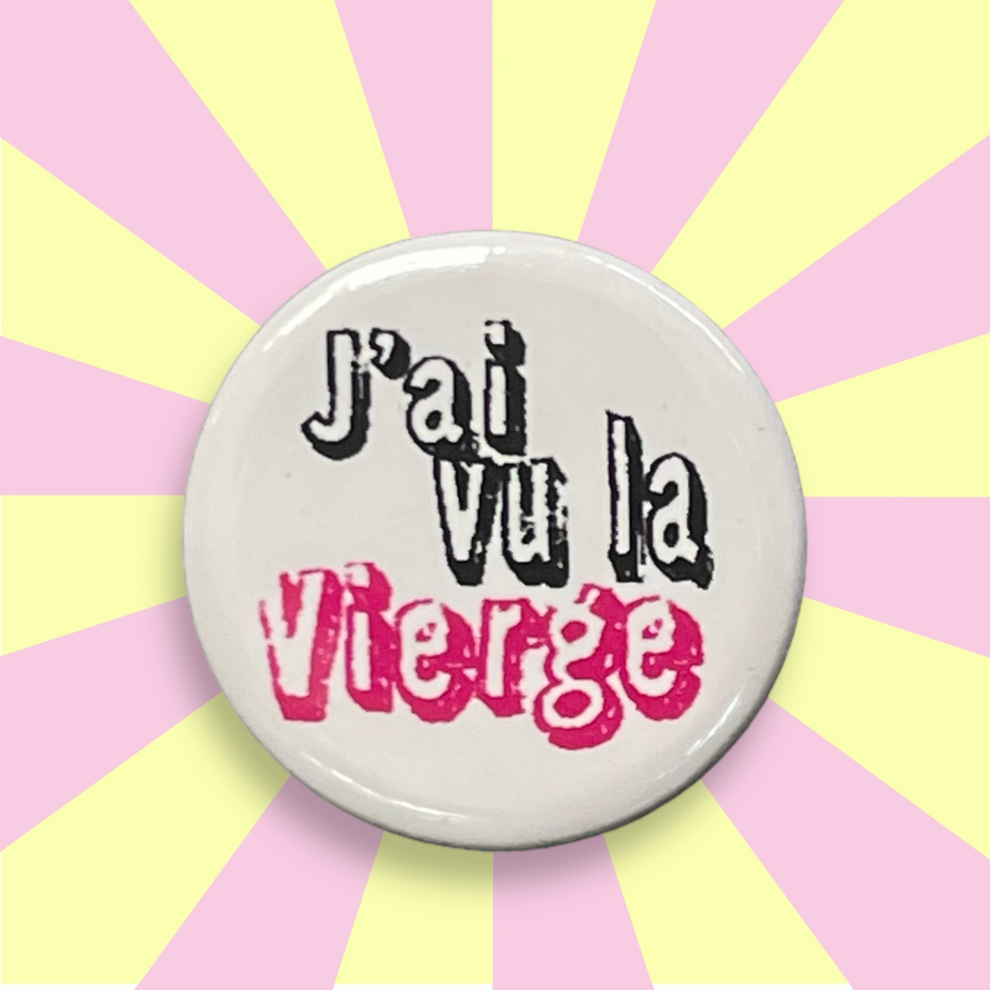 Broche & badges bouton rond 25 mm J'ai vu la Vierge