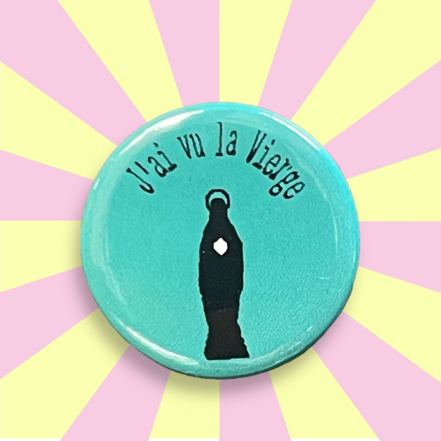 Broche & badges bouton rond 25 mm J'ai vu la Vierge marie
