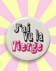 Broche & badges bouton rond 25 mm J'ai vu la Vierge 